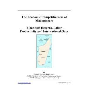 The Economic Competitiveness of Madagascar: Financials Returns, Labor 