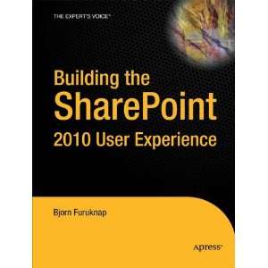  Building the Sharepoint 2010 User Experience 
