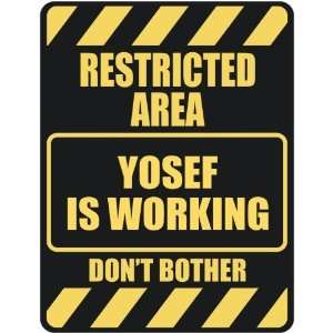   RESTRICTED AREA YOSEF IS WORKING  PARKING SIGN: Home 