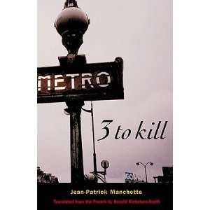  Three to Kill   [3 TO KILL] [Paperback] Jean Patrick 