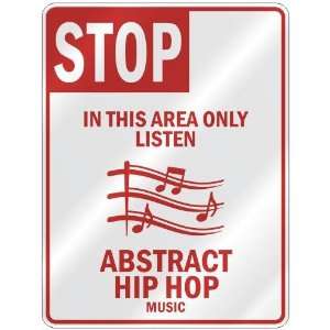  STOP  IN THIS AREA ONLY LISTEN ABSTRACT HIP HOP  PARKING 
