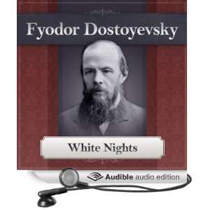 White Nights: A Fyodor Dostoyevsky Short Story [Unabridged] [Audible 