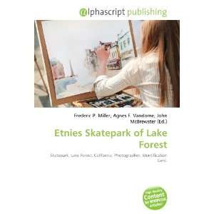  Etnies Skatepark of Lake Forest (9786133735422) Books