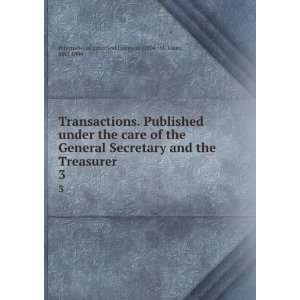  Transactions. Published under the care of the General 