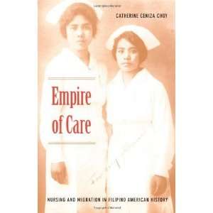  Empire of Care Nursing and Migration in Filipino American 