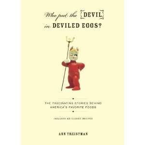  Who Put the Devil in Deviled Eggs? A Food Lovers Guide 