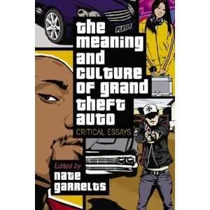  Meaning And Culture of Grand Theft Auto Critical Essays 
