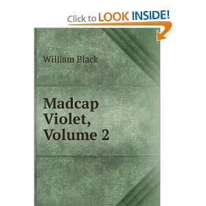 Madcap Violet, Volume 2 William Black  Books