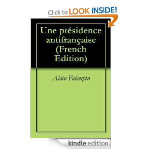 Une présidence antifrançaise (French Edition) Alain Falempin 