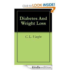 Diabetes And Weight Loss: C. L. Vaughn:  Kindle Store