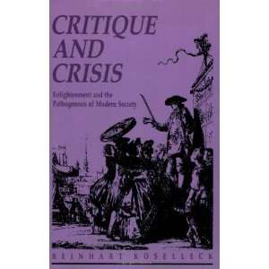  Critique and Crises Enlightenment and the Pathogenesis of 