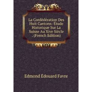   Au Xive SiÃ¨cle . (French Edition) Edmond Ã?douard Favre Books