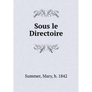 Sous le Directoire Mary, b. 1842 Summer  Books