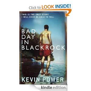 Bad Day in Blackrock Kevin Power  Kindle Store