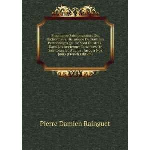   JusquÃ  Nos Jours (French Edition): Pierre Damien Rainguet: Books