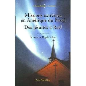   en Amérique du Nord ; des jésuites à Raël (9782913406094): Books