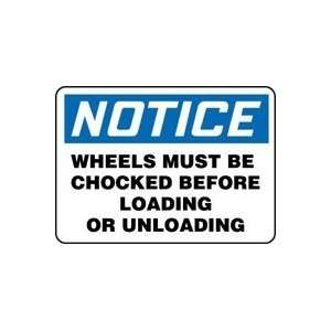 NOTICE WHEELS MUST BE CHOCKED BEFORE LOADING OR UNLOADING Sign   10 x 