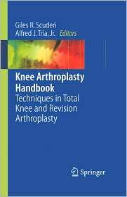Knee Arthroplasty Handbook Techniques in Total Knee and Revision 