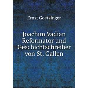   Geschichtschreiber von St. Gallen: Ernst Goetzinger:  Books
