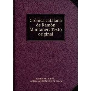   original. Antonio de Bofarull y de BrocÃ¡ RamÃ³n Muntaner  Books