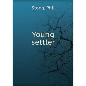  Young settler Phil Stong Books
