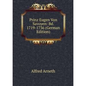   Von Savoyen: Bd. 1719 1736 (German Edition): Alfred Arneth: Books