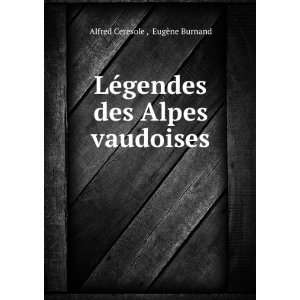   gendes des Alpes vaudoises EugÃ¨ne Burnand Alfred Ceresole  Books