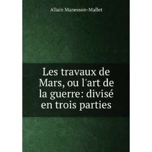   la guerre divisÃ© en trois parties. Allain Manesson Mallet Books