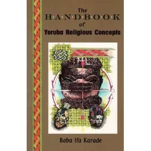  Handbook of Yoruba Religious Concepts By Baba Ifa Karade 