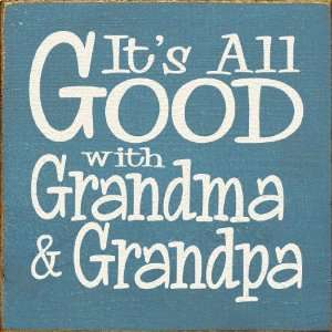  Its All Good with Grandma & Grandpa Wooden Sign