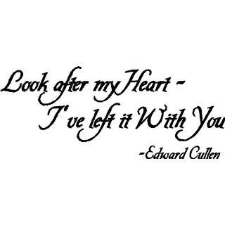 Look after my heart Ive left it with you Edward Cullen twilight wall 