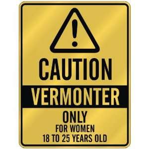 CAUTION  VERMONTER ONLY FOR WOMEN 18 TO 25 YEARS OLD  PARKING SIGN 