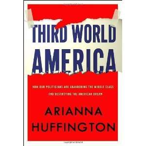   and Betraying the American [Hardcover]: Arianna Huffington: Books