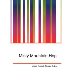  Misty Mountain Hop: Ronald Cohn Jesse Russell: Books