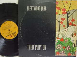 FLEETWOOD MAC   Then Play On LP (RARE US Pressing w/Oh, Well)  