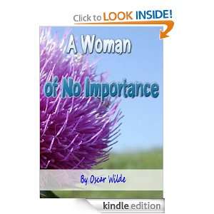 Woman of No Importance : Classics Book with History of Author 
