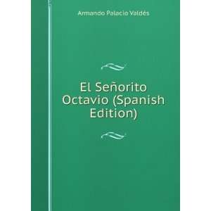   ±orito Octavio (Spanish Edition) Armando Palacio ValdÃ©s Books