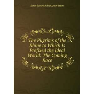   The ideal world. The coming race Edward Bulwer Lytton Lytton Books