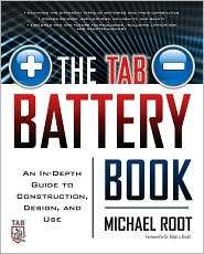 The TAB Battery Book An In Depth Guide to Construction, Design, and 