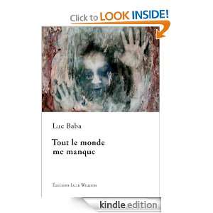 Tout le monde me manque (French Edition): Luc Baba:  Kindle 