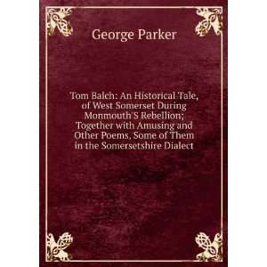  Tom Balch An Historical Tale, of West Somerset During 