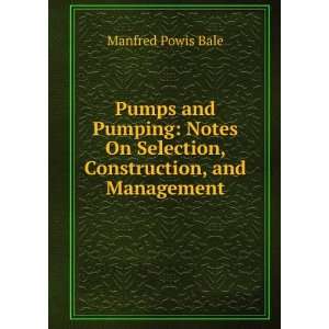   On Selection, Construction, and Management Manfred Powis Bale Books