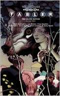 Fables: The Deluxe Edition Bill Willingham