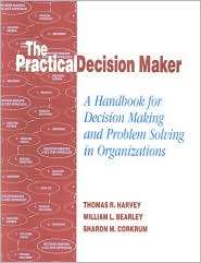The Practical Decision Maker A Handbook for Decision Making and 