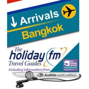 Bangkok: Holiday FM Travel Guides [Unabridged] [Audible Audio Edition 