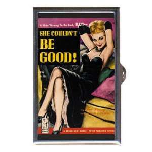  SHE COULDNT BE GOOD SEXY PULP Coin, Mint or Pill Box 