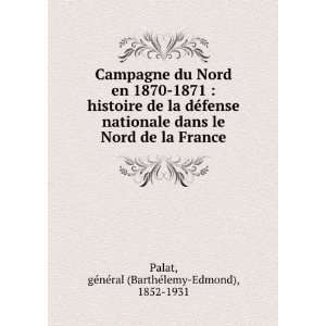   France gÃ©nÃ©ral (BarthÃ©lemy Edmond), 1852 1931 Palat Books