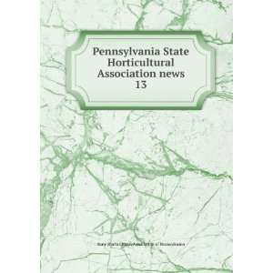   news. 13: State Horticultural Association of Pennsylvania: Books