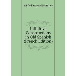   in Old Spanish (French Edition) Wilfred Attwood Beardsley Books