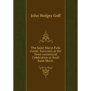   centennial Celebration at Sault Saint Marie . John Hedges Goff Books